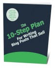 The 10-Step Plan For Writing Blog Posts That Sell